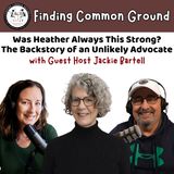 Was Heather Always This Strong? The Backstory of an Unlikely Advocate