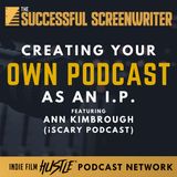 Ep 113 - Creating Your Own Podcast as an Intellectual Property with Ann Kimbrough