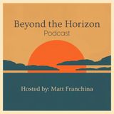 Why Your Goals Are Too Small - Beyond the Horizon Podcast - Ep. 02