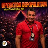 Christopher Key | Operation Depopulation, Replacing Humans With Clones, Final War on Us