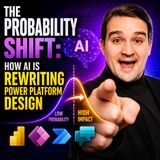 The Probability Shift: How AI is Rewriting Power Platform Design