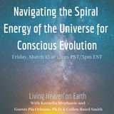Navigating the Spiral Energy of the Universe for Conscious Evolution with Pia Orleane, Ph.D. & Cullen Baird Smith