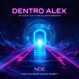 DentroAlex_EP004_NDE-Esperienze_Pre_morte