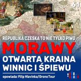 W Czechach a nie Czechy: Morawy - gościnna kraina winnic i śpiewu | opowiada: Filip Hlavinka
