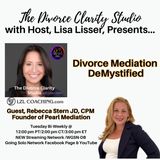 Divorce Mediation DeMystified  With Guest Rebecca Stern, JD, CPM