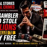 The Gambler Who Stole Millions And Killed To Stay Free