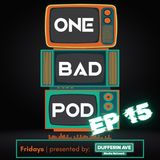 One Bad Podcast - Ep 15 - When we Started Playing Arenas