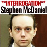 Stephen McDaniel Interrogation | Man Accused of Murdering His Classmate and Neighbor, Lauren Giddings