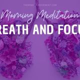 A 20 Minute Mindfulness Breath Meditation for Focus  Morning Meditation  Mindful Movement - The Mindful Movement