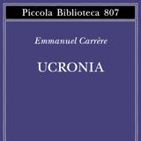 Stagione 11, episodio 9: Ucronia, di Emmanuele Carrère