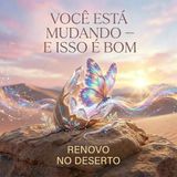 A Metamorfose da Alma: Por Que Mudar é o Plano de Deus para Você