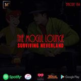 The Mogul Lounge Episode 184: Surviving Neverland
