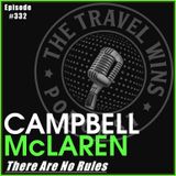 Campbell McLaren there are no rules Ep. 332