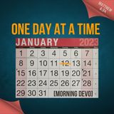 One Day At A Time [Morning Devo]