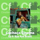 Cachaça Cinema - Bye Bye Brasil: la carretera como memoria y despedida - T3 E6