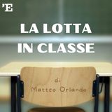 25 - Hey, kids, leave the teach alone! - LA LOTTA IN CLASSE - MATTEO ORLANDO