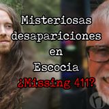 Misteriosas desapariciones en Escocia - ¿Missing 411?