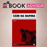 "Cani da rapina" di Luca Moretti: storia criminale di Ostia e della Suburra romana