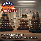 Episode 321 - The Hangover of the Daleks