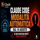 Claude Code modalità automatica dal 14 agosto