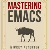 Mastering Emacs