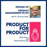 EP 107 - Product Management in IOT with Ricardo Vidal