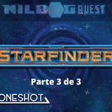 One Shot - Starfinder (Parte 3 de 3)