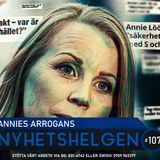Nyhetshelgen #107 – Annies arrogans, Norgehat, slösorgier i Malmö