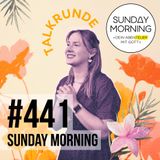 TALKRUNDE - Wie Gott mein leben verändert hat | Sunday Morning #441