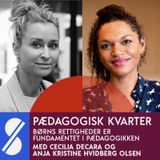 102. Børns rettigheder er fundamentet i pædagogikken. Men Anja Kristine Hvidberg Olsen og Cecilia Decara