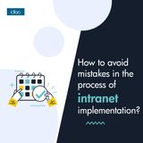 How do we avoid mistakes in the process of intranet implementation