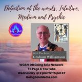 Definition of the words, Intuitive, Medium and Psychic