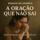 Quando Nem Conseguimos Orar: O Deus Que Entende o Silêncio