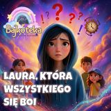 Wielki Strach Laury _ ✨ Bajka Do Słuchania Dla Dzieci Audiobook