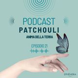 Ep. 21_Patchouli. Anima della terra