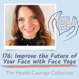 176: Improve the Future of Your Face With Face Yoga