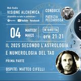 ASTROLOGIA  E NUMEROLOGIA DEL TAO E LE PREVISIONI DEL 2025 con MATTEO CIFELLI - 1° Parte