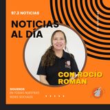NOTICIAS AL DIA CON ROCIO ROMAN / 97.3 NOTICIAS EP2