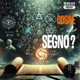 Ep #3 - Cosa è un segno?