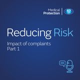 Reducing Risk - Impact of complaints - Part 1