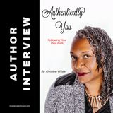 014 - Author Interview: Christine Wilson, Authentically You - Following Your Own Path