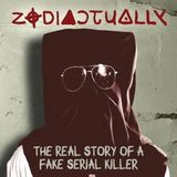 Special Report: Zodiactually: The Real Story of a Fake Serial Killer