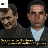 Greco vs La Barbera  (1° guerra di mafia - 2° parte)