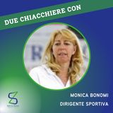 018 - Due chiacchiere con Monica Bonomi, dirigente sportiva
