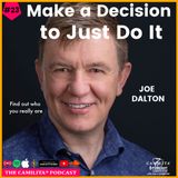 23: Joe Dalton | Make a Decision to Just Do It
