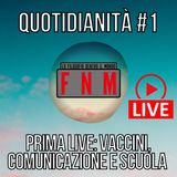 Quotidianità #1 - Prima live: vaccini, comunicazione e Dad
