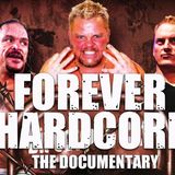 Forever Hardcore - The Documentary-ECW Wrestling  Shoot