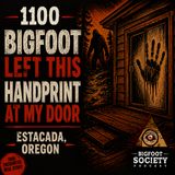 Terrified in an Oregon Cabin: Bigfoot Left a Giant Handprint at My Door | Estacada Encounter