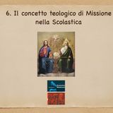 DM-06 La Missione nella riflessione teologica - La Scolastica