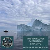 02. Exploring the World of Expedition Cruising with Jane Middleton